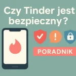 czy tinder jest bezpieczny