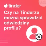 tinder kto odwiedza profil